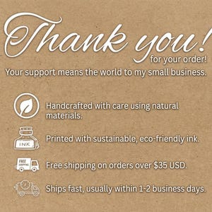 May include: A tan card with white text that reads "Thank you!" and "for your order!" It also states "Your support means the world to my small business." Additional text includes "Handcrafted with care using natural materials."