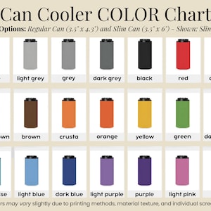 May include: A color chart for can coolers, displaying various color options. The chart includes colors like white, grey, black, red, brown, orange, yellow, green, blue, purple, and pink. The text indicates the size options for regular and slim cans, with the slim can shown.