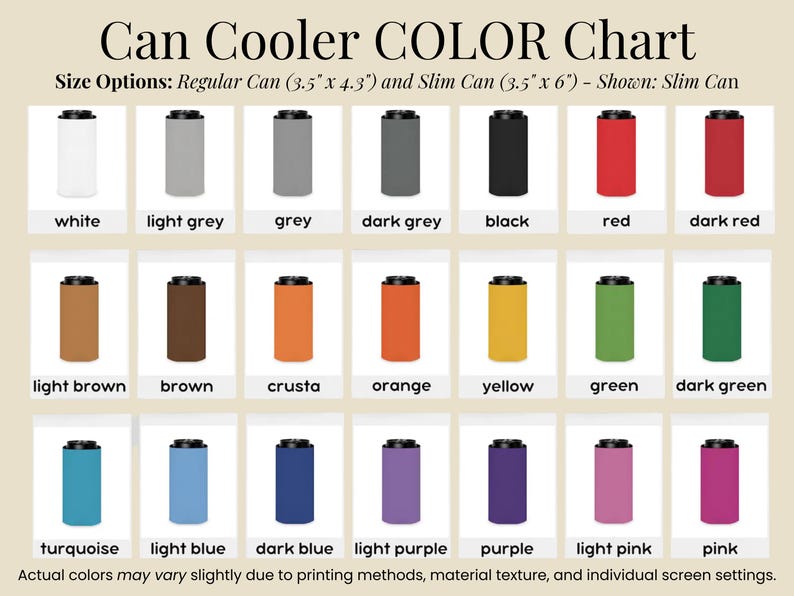 May include: A color chart for can coolers, displaying various color options. The chart includes colors like white, grey, black, red, brown, orange, yellow, green, blue, purple, and pink. The text indicates the size options for regular and slim cans, with the slim can shown.