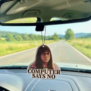 Little Britain , carol beer ( computer says no )Funny meme car air freshener