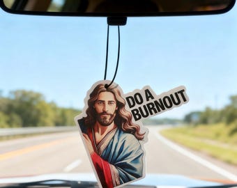 Funny Jesus meme Car Air Freshener, Do a Burnout Meme, Blue Ice Scented