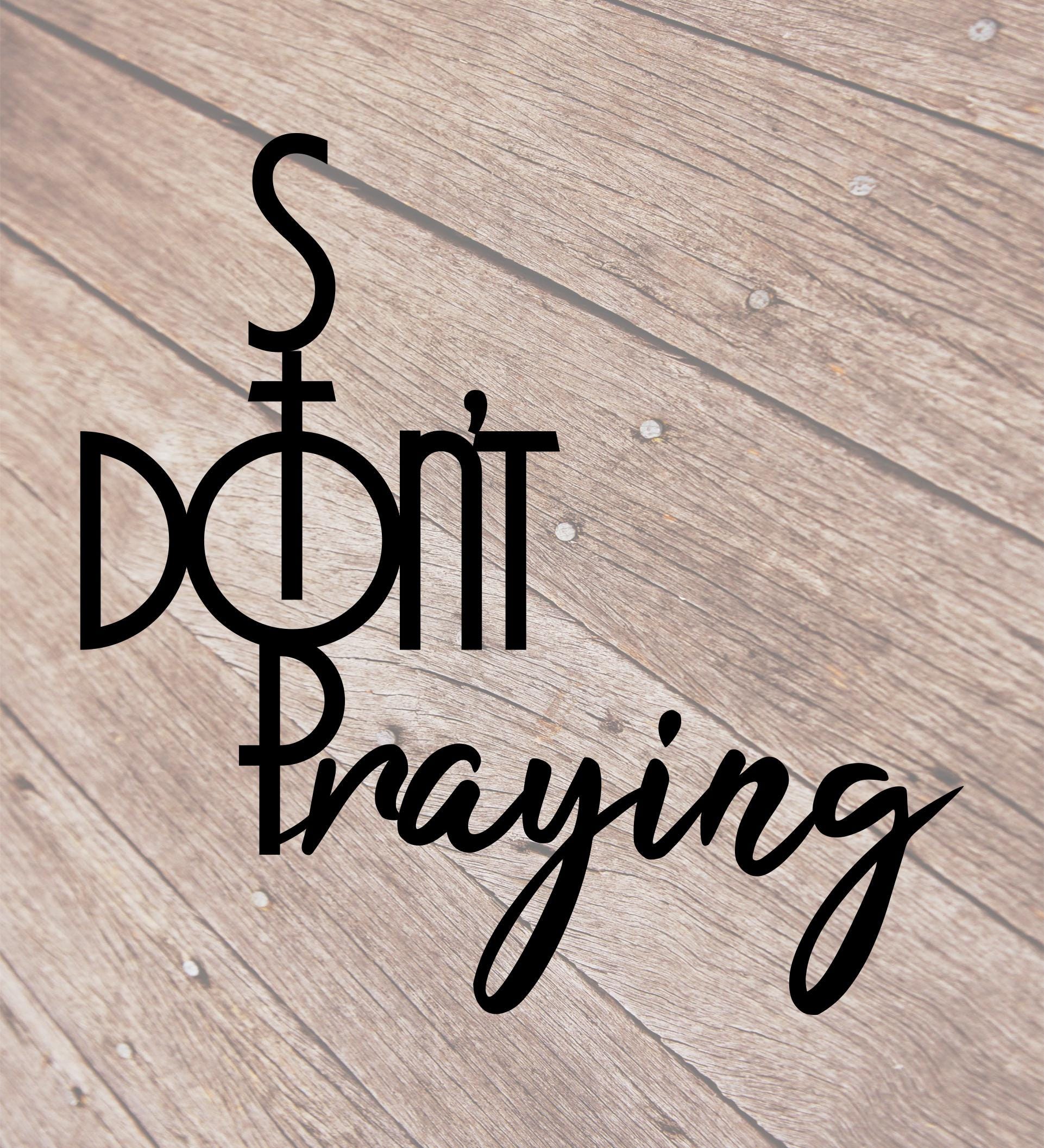 Custom Metal Don't Stop Praying Sign for Home - Etsy