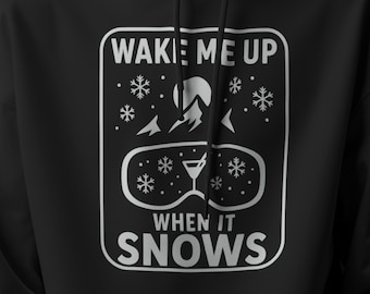 Sudadera con capucha "Despiértame cuando nieve" - Regalo para amantes de la nieve