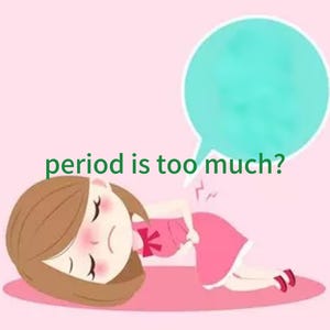 May include: Cartoon illustration of a person lying down, clutching their abdomen, with the text "period is too much?" in green. A teal speech bubble floats above the person's head. The person is wearing a pink dress and red shoes.