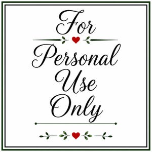 May include: A square sign with a dark green border containing the black cursive text For Personal Use Only. The text is centered and flanked by two horizontal lines, each featuring a small red heart and green leaf accents above and below.