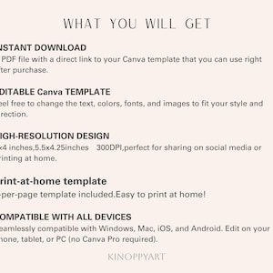 May include: A beige digital download information sheet with the title "WHAT YOU WILL GET". The text describes an instant download, an editable Canva template, a high-resolution design (5x4 and 5.5x4.25 inches), a print-at-home template, and compatibility with all devices.