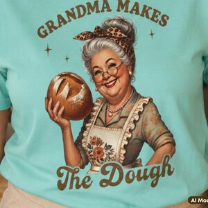 Grandma Makes The Dough Shirt, Funny Baking Grandma Shirt, Comfort Colors 1717 Tee, Baker Grandma Gift, Sourdough Bread Shirt Retro Nana Tee