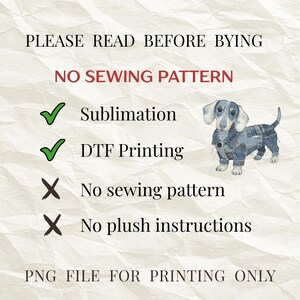 May include: Digital image with text and a dachshund illustration. The text includes "PLEASE READ BEFORE BUYING" and lists sublimation and DTF printing. It also states "NO SEWING PATTERN" and "PNG FILE FOR PRINTING ONLY".