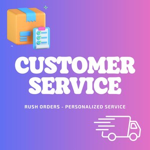 May include: A graphic featuring a 3D orange shipping box with a blue ribbon and a clipboard with green checkmarks. The text reads CUSTOMER SERVICE, RUSH ORDERS - PERSONALIZED SERVICE. A white outline of a delivery truck is at the bottom right.
