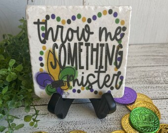 Mardi Gras coaster - Throw me something New Orleans Louisiana NOLA home decor table top shelf sitter King Cake