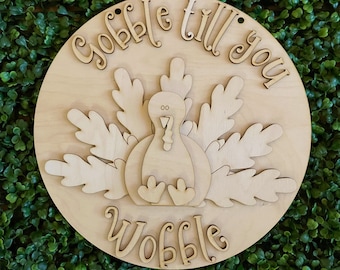DIY Thanksgiving wood sign - Gobble til you Wobble unfinished cut out door hanger wall decor craft supply sign kit blanks round wreath sign