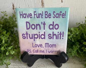 Call Your Mom coaster or home and dorm decor 4"x4" - Don’t do stupid boho graduation dorm hometown college university school mother daughter