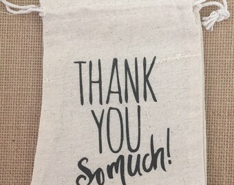 Thank You so much Print - Drawstring Cotton Bag - Perfect for gifts and favors 4.25" x 6"