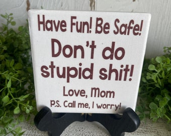 Call Your Mom coaster or home and dorm decor 4"x4" - Don’t do stupid boho graduation dorm hometown college university school son maroon gift