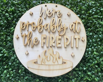 DIY We’re probably at the fire pit wood sign - Camping Welcome unfinished cut out door hanger wall decor craft supply sign kit blanks