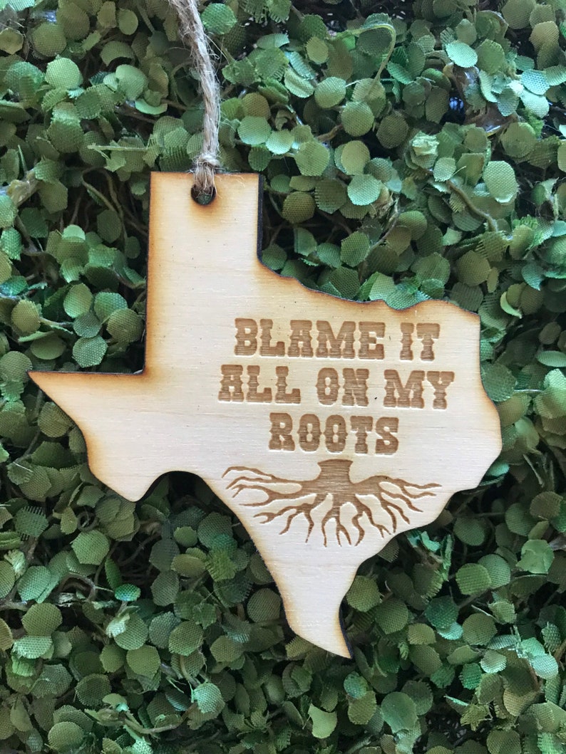 Texas Ornament Blame it all on my roots Texan image 1