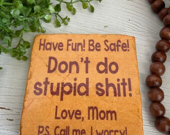 Call Your Mom coaster or home and dorm decor 4"x4" - Don’t do stupid boho graduation dorm hometown college university school son daughter