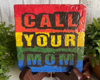 Call Your Mom coaster or home and dorm decor 4"x4" - rainbow graduation dorm hometown college university school mother son daughter