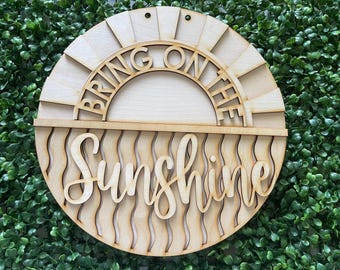 Bring on the Sunshine DIY wood sign -  Sun summer spring unfinished cut out door hanger wall decor craft supply sign kit blanks round wreath