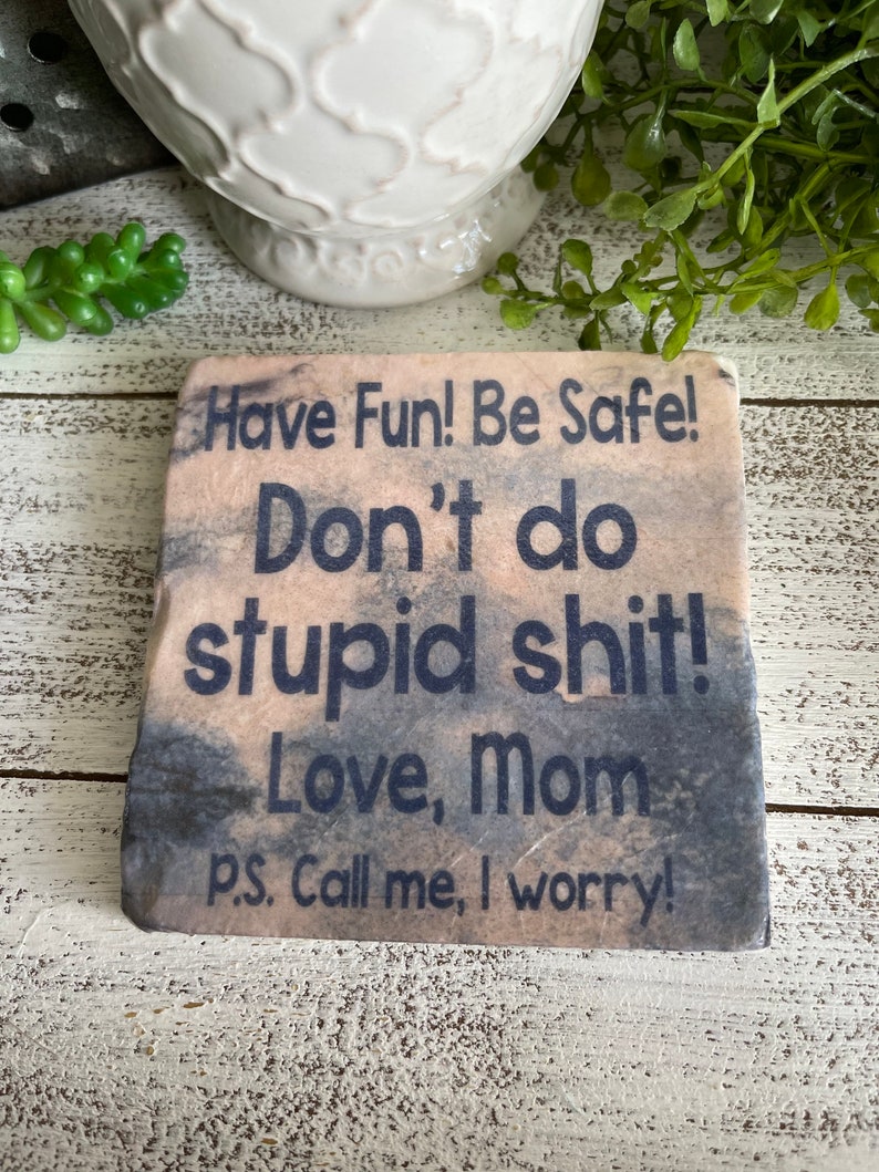 Call Your Mom coaster or home and dorm decor 4x4 Dont do stupid boho graduation dorm hometown college university school mother daughter image 2