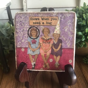 Friendship coaster or home decor 4&quot;x4&quot; - funny sassy housewarming gift favor girlfriend woman