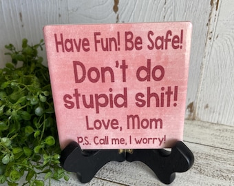 Call Your Mom coaster or home and dorm decor 4"x4" - Don’t do stupid boho graduation dorm hometown college university school mother daughter