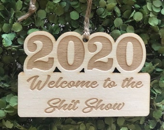 2020 Tag/Ornament/Car Charm - Welcome to the Shit Show year keepsake reminder humor funny wedding favor