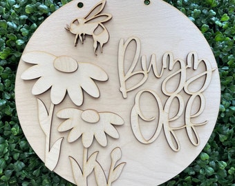 Bee DIY sign - Buzz off honey home decor door hanger round wreath floral supply wreath center blank spring