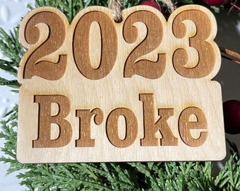 2023 Ornament tag Car Charm - Broke year keepsake reminder humor funny remembrance mantra inflation