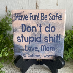 Call Your Mom coaster or home and dorm decor 4x4 Dont do stupid boho graduation dorm hometown college university school mother daughter image 3