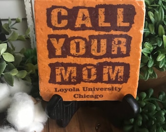 Call Your Mom coaster or home and dorm decor 4"x4" - graduation dorm hometown college university school mother son Chicago daughter
