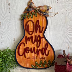 Fall wood sign - Oh my Gourd Floral Squash Thanksgiving pumpkin home decor table top standing autumn