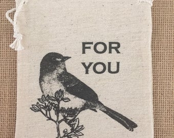 For You Bird Print - Drawstring Cotton Bag - Perfect for gifts and favors 4.25" x 6"