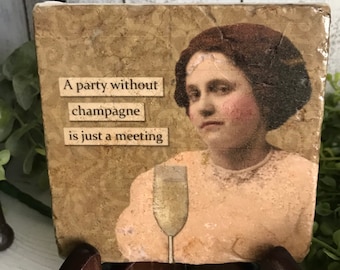 Funny Friendship coaster or home decor 4"x4" - Champagne sassy favor girlfriend woman friend drunk disorderly wine beer girls night
