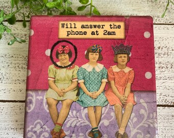 Friendship coaster or home decor 4"x4" - funny sassy housewarming gift favor girlfriend woman