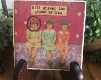 Friendship coaster or home decor 4"x4" - funny sassy housewarming gift favor girlfriend woman