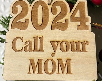 2024 Ornament tag Car Charm -  Call your mom year keepsake reminder humor funny remembrance mantra resolution affirmation