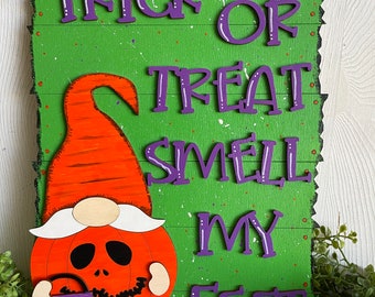 Halloween wood sign - Trick or Treat Smell my Feet Whimsy colorful October candy trick or treat bat