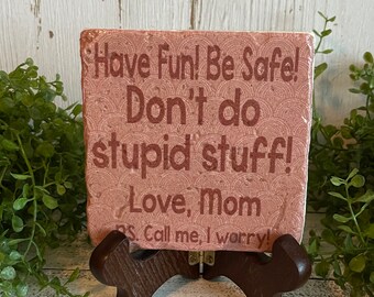 Call Your Mom coaster or home and dorm decor 4"x4" - Don’t do stupid boho graduation dorm hometown college university school mother daughter