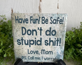 Call Your Mom coaster or home and dorm decor 4"x4" - Don’t do stupid boho graduation dorm hometown college university school mother son gift