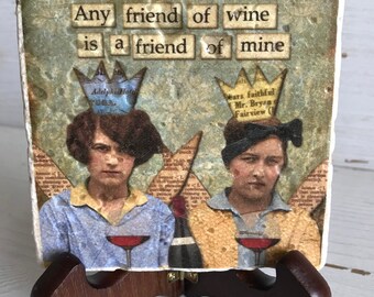 Wine Friendship coaster or home decor 4"x4" - funny sassy housewarming gift favor girlfriend woman wine drink cocktail