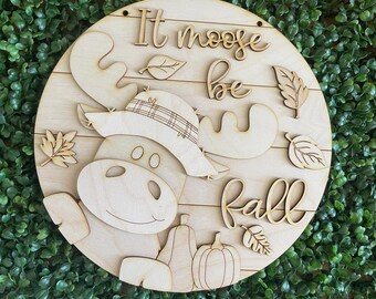 DIY Fall wood sign - Moose It moose be fall pumpkin season unfinished cut out door hanger wall decor craft supply kit blanks round autumn