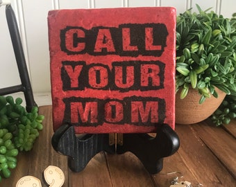 Call Your Mom coaster or home and dorm decor 4"x4" - red graduation dorm hometown college university school mother son daughter away
