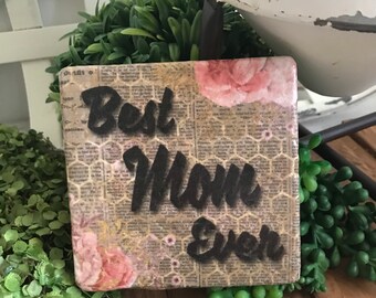 Best Mom Ever coaster or home decor 4"x4" - mother mama gift present floral flower pink
