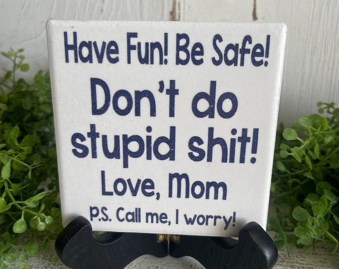 Featured listing image: Call Your Mom coaster or home and dorm decor 4"x4" - Navy Don’t do stupid boho graduation dorm hometown college university school son gift
