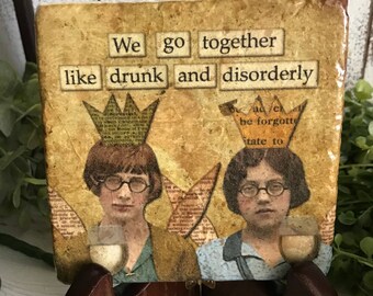 Funny Friendship coaster or home decor 4"x4" - sassy housewarming gift favor girlfriend woman friend drunk disorderly wine beer girls night