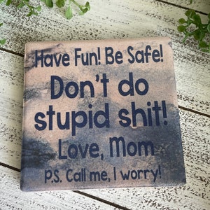 Call Your Mom coaster or home and dorm decor 4x4 Dont do stupid boho graduation dorm hometown college university school mother daughter image 4