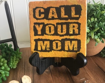 Yellow Call Your Mom coaster or home and dorm decor 4"x4" - graduation dorm hometown college university school mother son daughter away