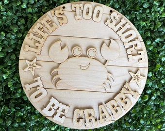 Crab DIY wood sign - Life’s too short to be crabby unfinished cut out door hanger wall decor craft supply sign kit blanks round wreath sign