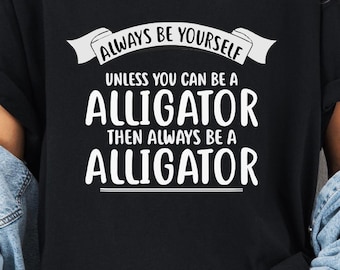 Funny Alligator Graphic T-Shirt, Alligator Lover Gift